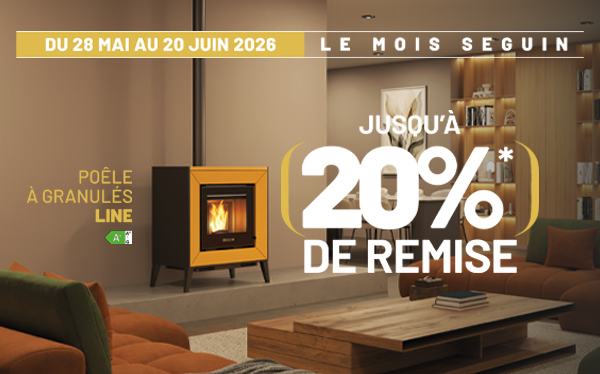 Le Mois SEGUIN : jusqu’à -20% sur votre chauffage bois, granulés et cheminée du 28 mai au 20 juin